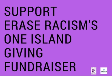 QUICK PHOTO FOR WEBSITE ERASE RACISM ONE ISLAND